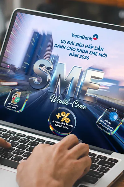 VietinBank tung ưu đãi lớn cho doanh nghiệp SME mới năm 2026, miễn phí giao dịch và cộng lãi suất hấp dẫn