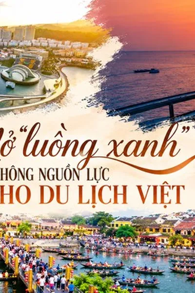 [E] Mở “luồng xanh” khơi thông nguồn lực cho du lịch Việt