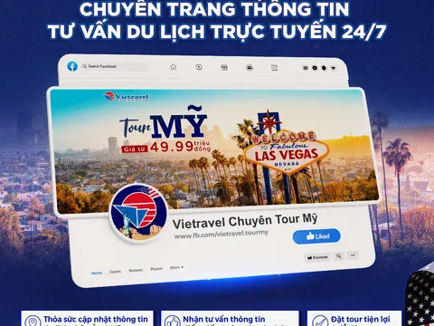 Vietravel ra mắt hai fanpage chuyên tuyến Hoa Kỳ và châu Âu đánh dấu bước tiến trong hành trình chinh phục khách hàng